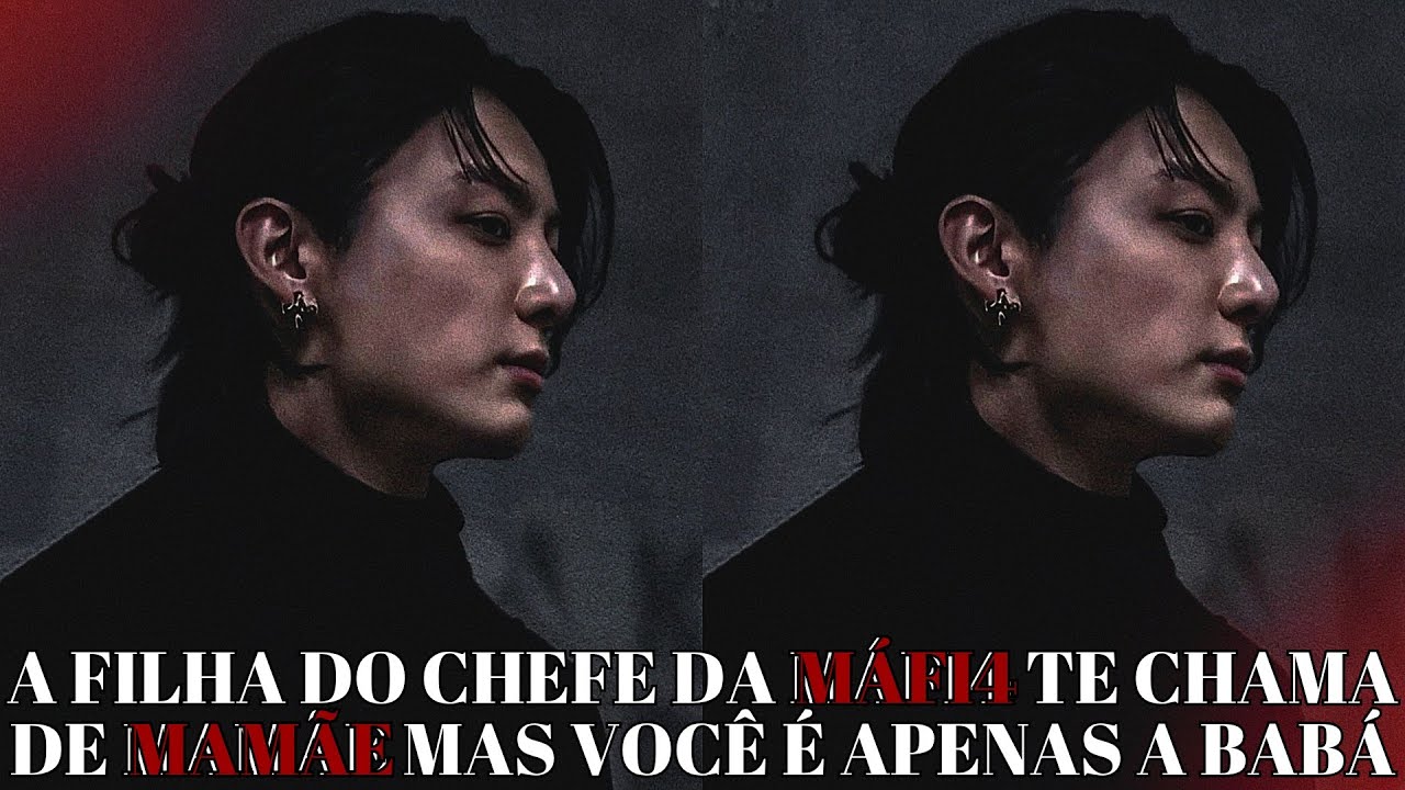 IMAGINE JUNGKOOK 🖤 Quando a filha do chefe da máfi4 te chama de mamãe mas você é apenas a babá