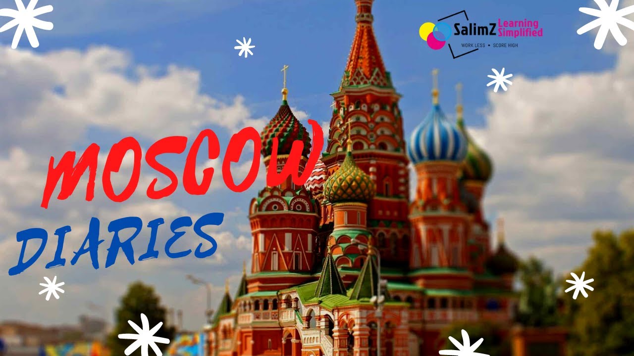 Moscow Diaries | India International School at Moscow | Educational trip | Salimz Academy