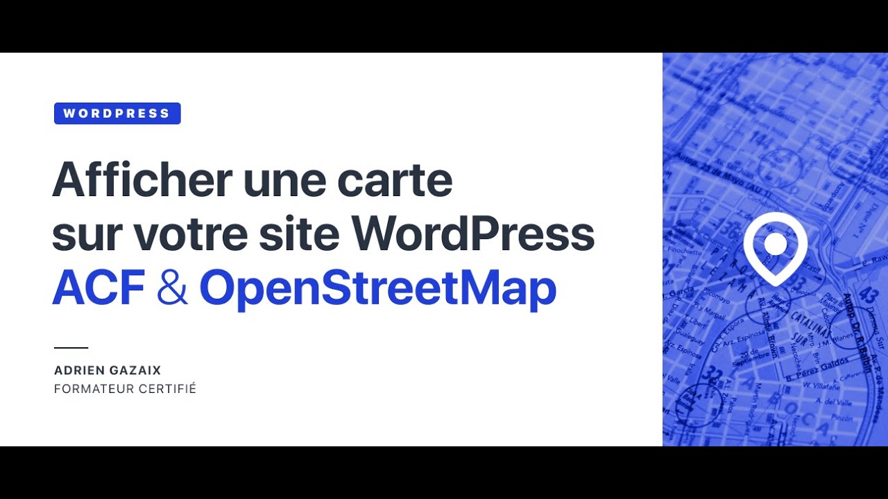 Tuto WordPress - Afficher une carte avec ACF & OpenStreetMap