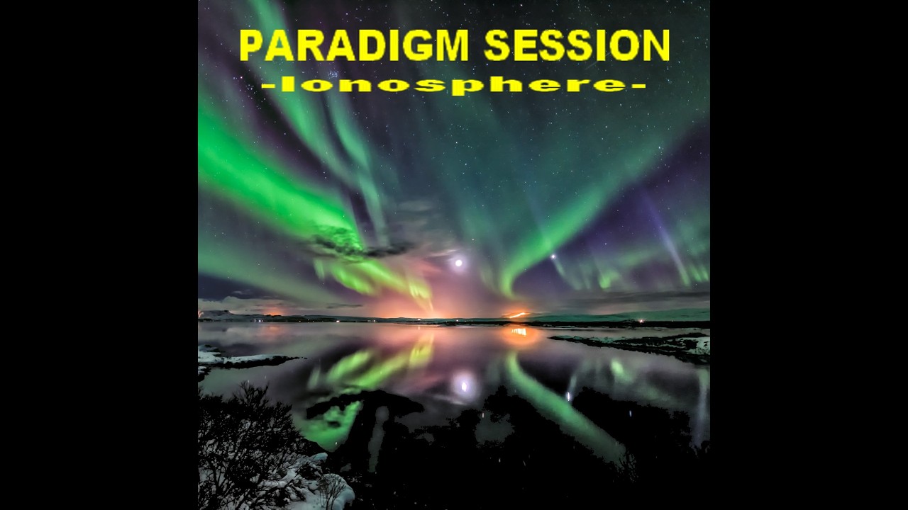 PARADIGM SESSION - Ionosphere -