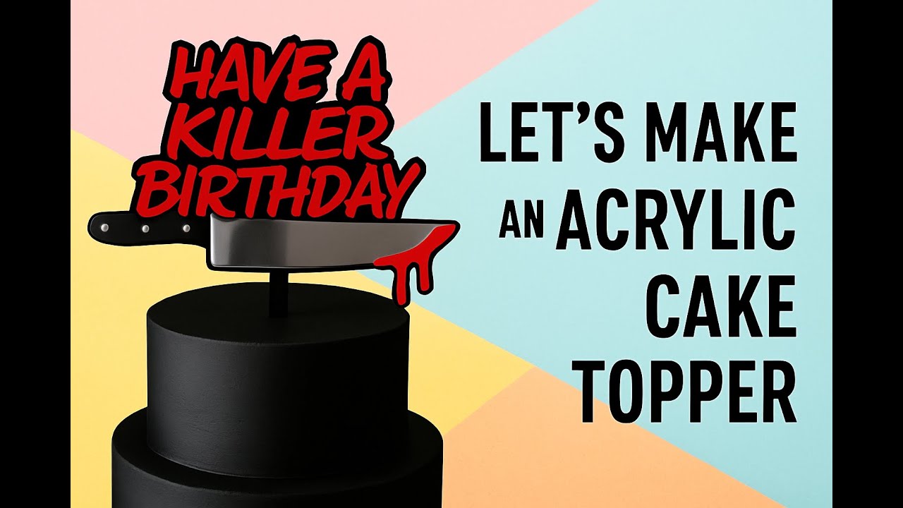 Let's make an acrylic cake topper