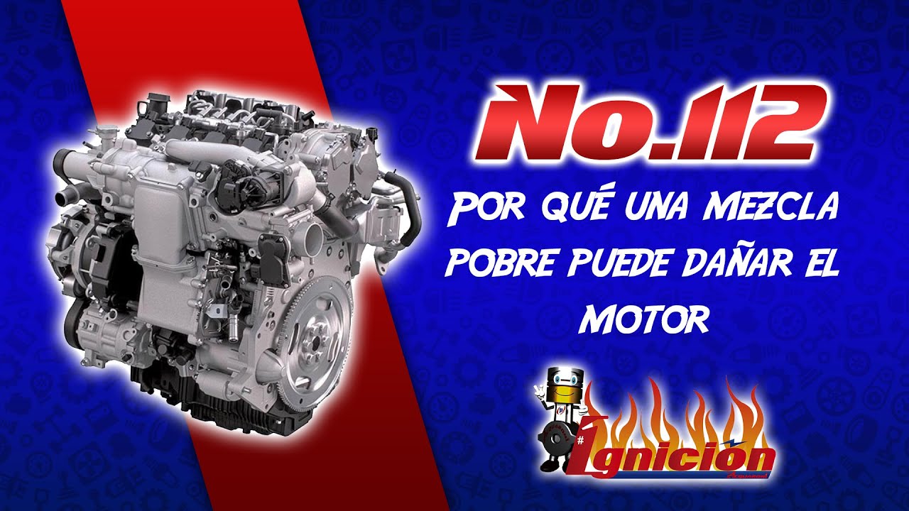 Por qué una mezcla pobre puede dañar el motor