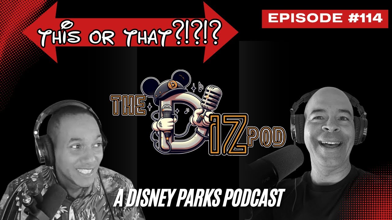 Disney This or That?! &ndash; Tough Choices, Fun Debates on The DIZPod