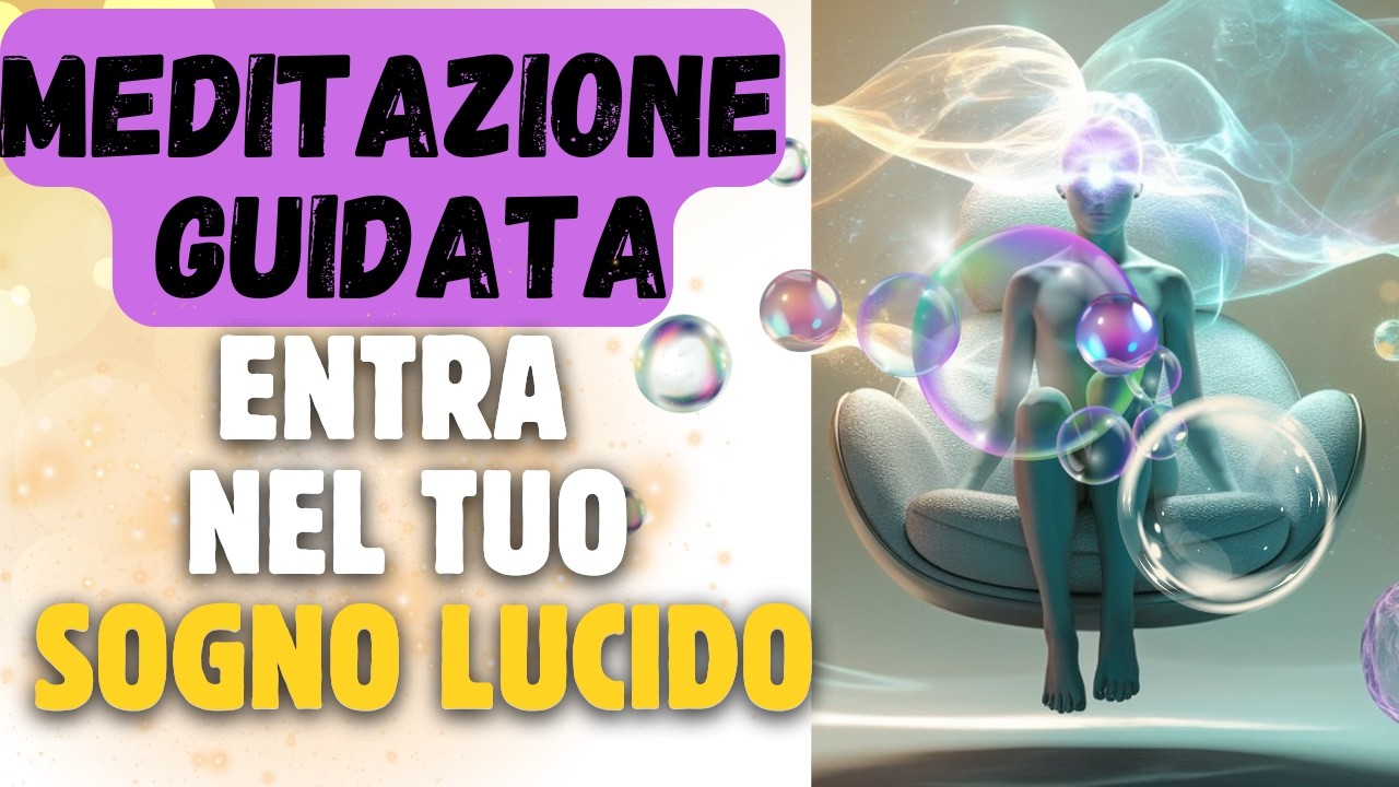 Meditazione Guidata-TI GUIDO NEL SOGNO LUCIDO
