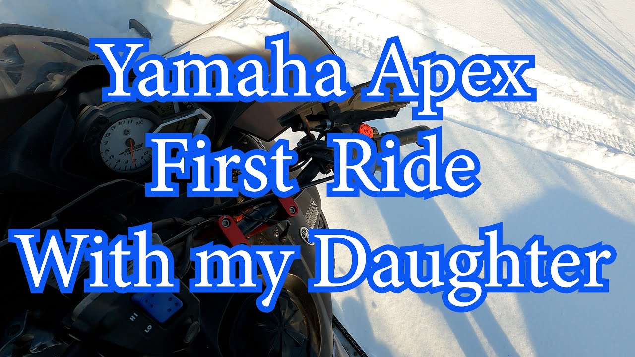 Yamaha Apex First Ride With my Daughter