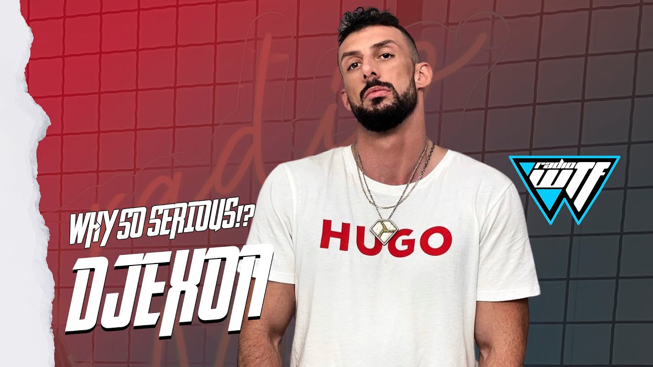 DJEXON - ZBOG COBIJA SAM ZAMALO PRESTAO DA SE BAVIM MUZIKOM | WHY SO SERIOUS!? [WTF RADIO]