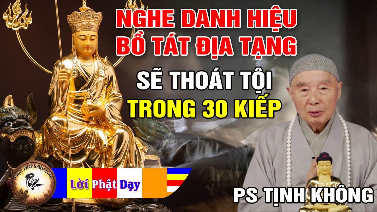 Vì sao Nghe Danh Hiệu Bồ Tát Địa Tạng Hoặc Chắp Tay...Sẽ Thoát Tội Trong 30 Kiếp? Pháp Sư Tịnh Không
