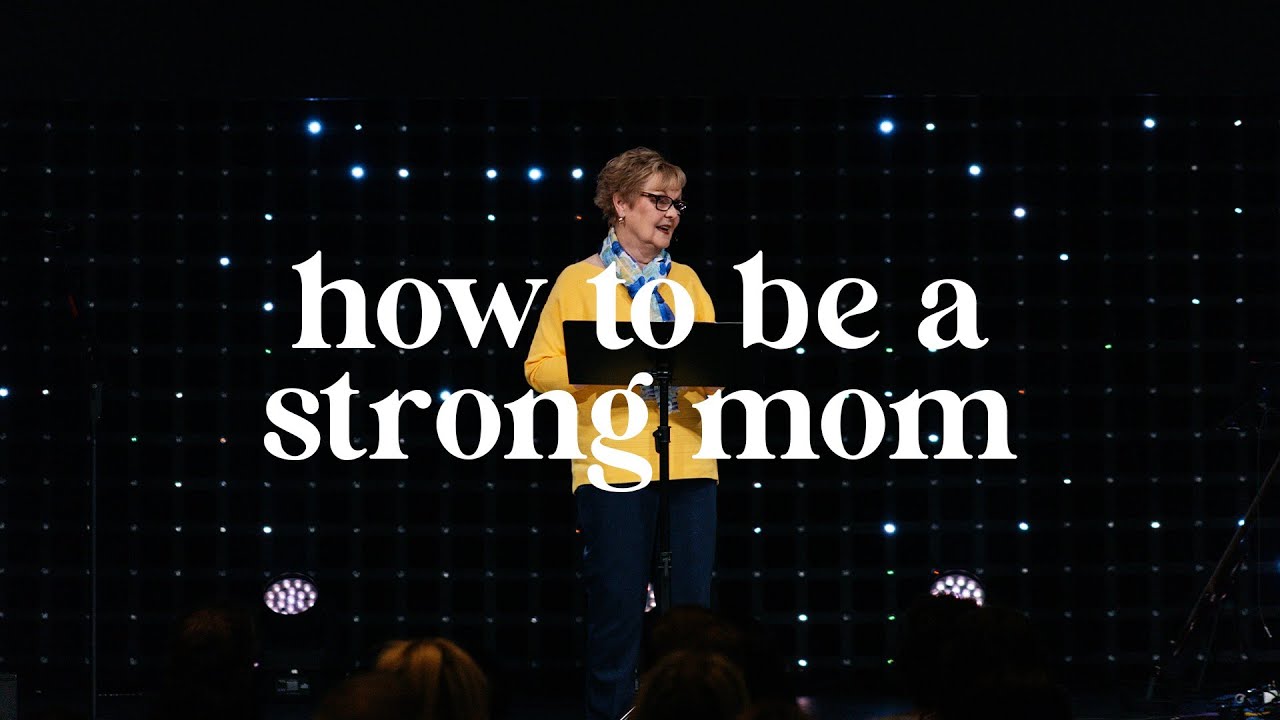 How To Be A Strong Mom