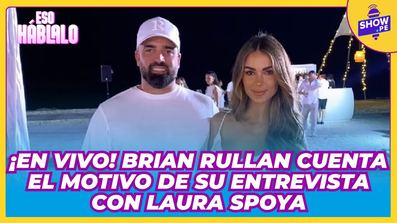 🔥 Brian Rullan anuncia entrevista con Laura Spoya pese a acusaciones en su contra.