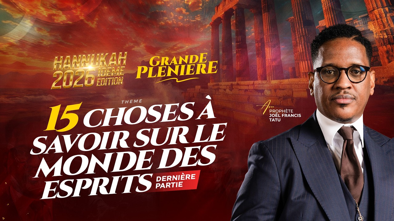 JOUR 37 : 15 CHOSES À SAVOIR SUR LE MONDE DES ESPRITS / DERNIÈRE PARTIE / AVEC LE PROPHÈTE JFT
