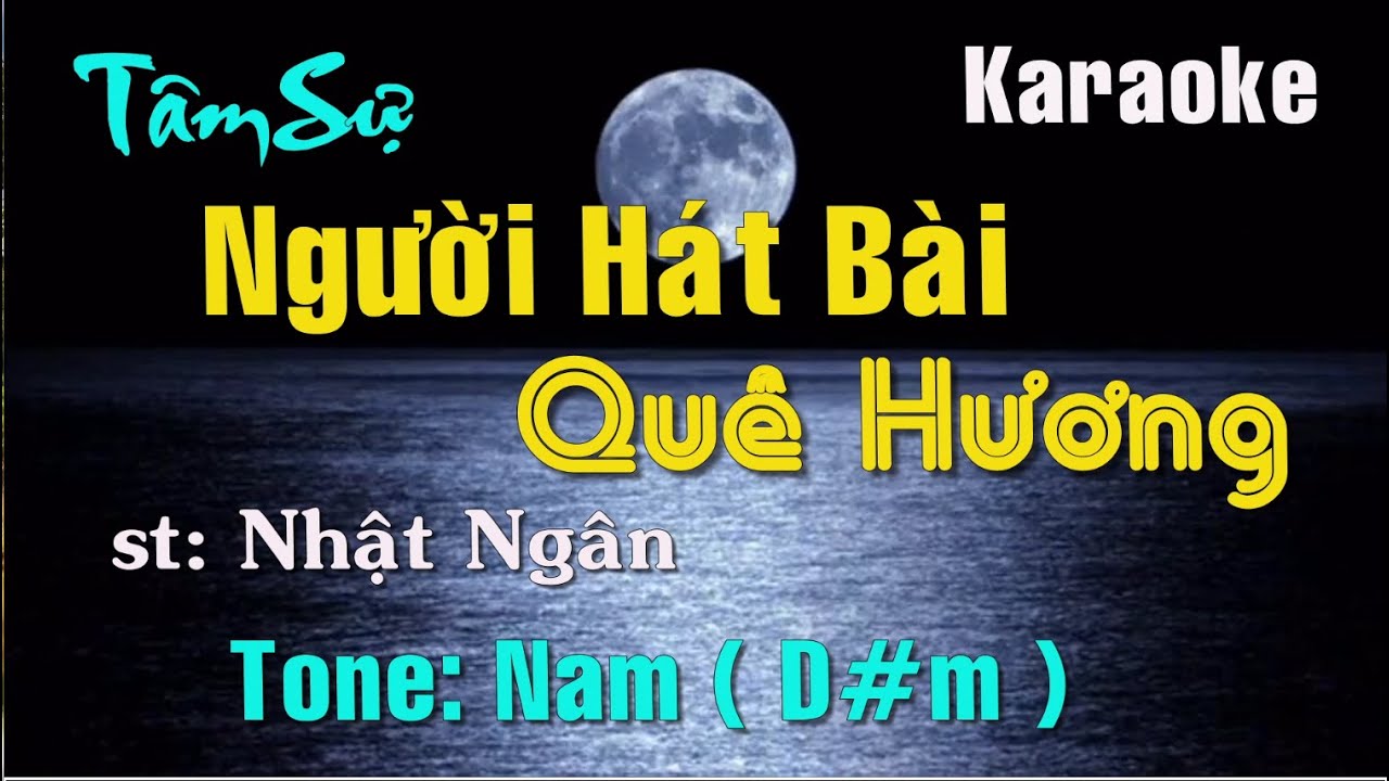 Karaoke - TÂM SỰ NGƯỜI HÁT BÀI QUÊ HƯƠNG - Tone: Nam ( D#m ) st: Nhật Ngân