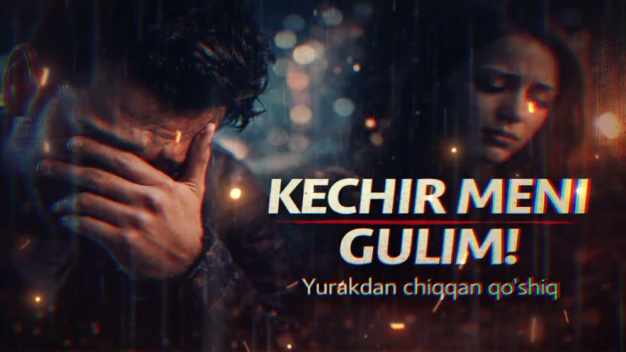 Kechir meni, Gulim! 💔 | Yurakka tegadigan mahzun qoʻshiq