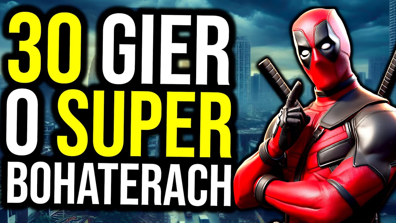 [4K] Najlepsze stare i nowe gry o SUPERBOHATERACH!