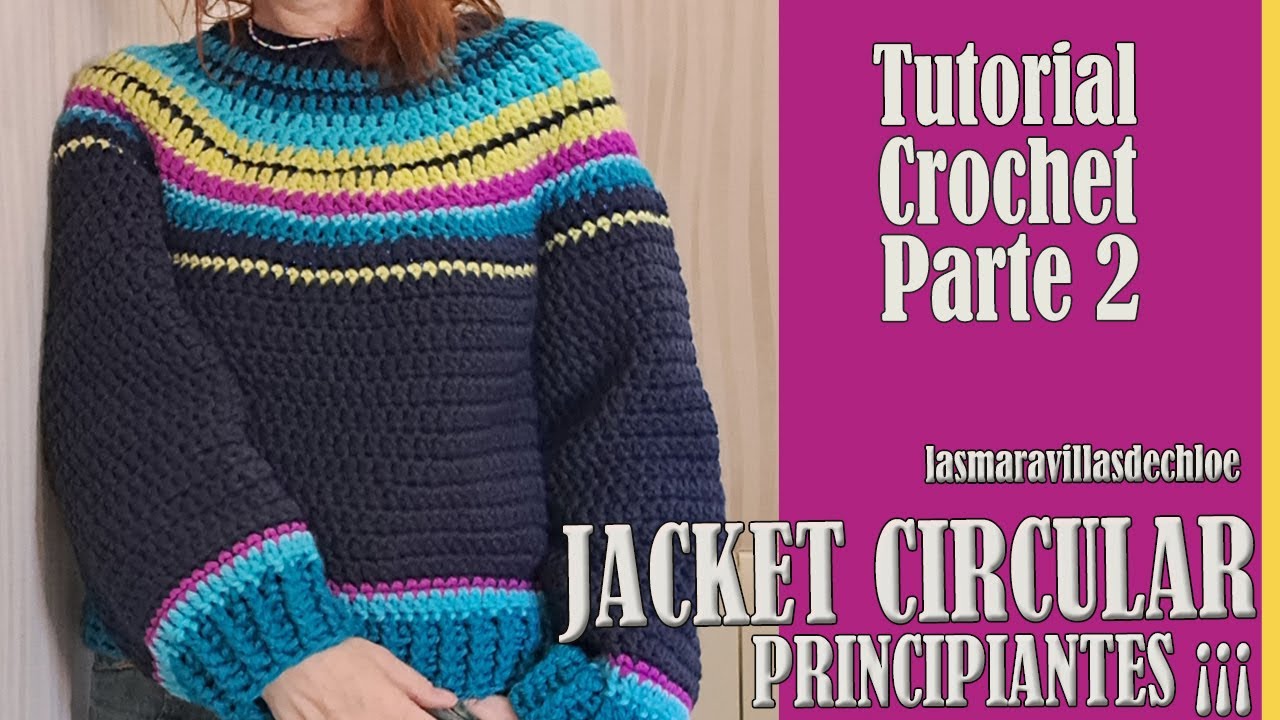 TUTORIAL CROCHET JACKET CIRCULAR FÁCIL, RÁPIDO Y ECONÓMICO💖 PRINCIPIANTES lasmaravillasdechloe
