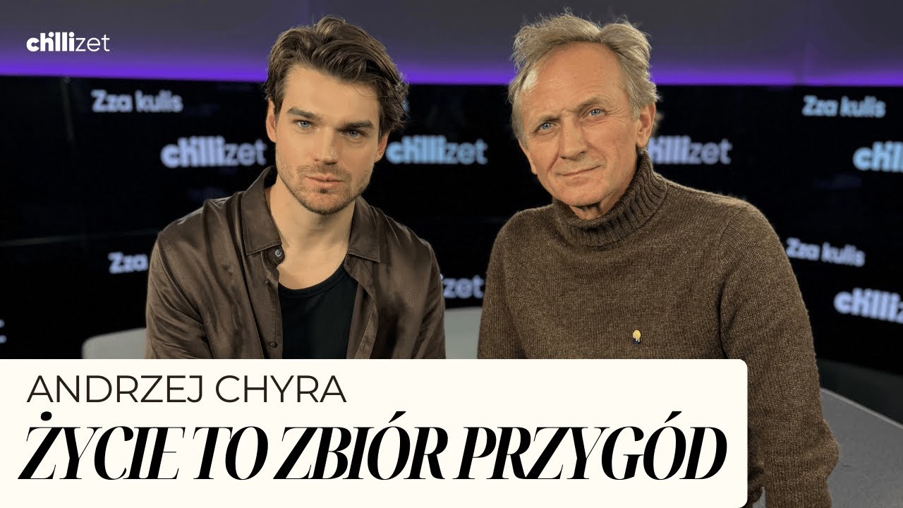 Andrzej Chyra: Życie to zbiór przygód #ZZAKULIS