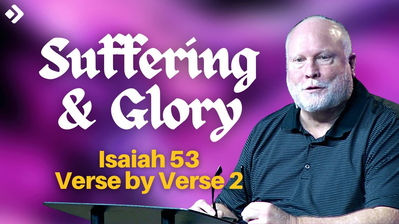 Jesus' Suffering and Great Glory: Isaiah 53 Verse by Verse 2 | Pastor Allen Nolan Full Sermon