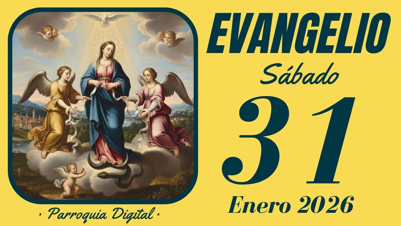 Evangelio de hoy Sábado 31 de Enero de 2026