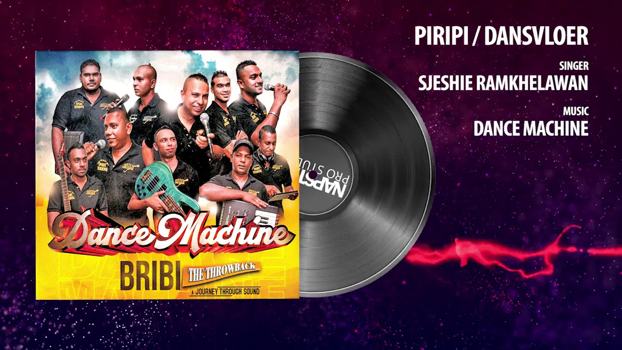 Piripi / Dansvloer | Sjeshie Ramkhelawan | Dance Machine - Bribi