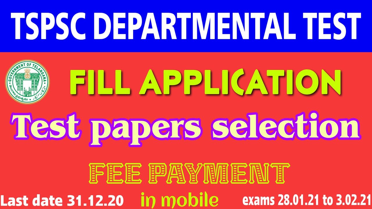 TSPSC DEPARTMENTAL TEST FILL APPLICATION PAPER SELECTION FEE PAYMENT AND PRINT APPLICATION