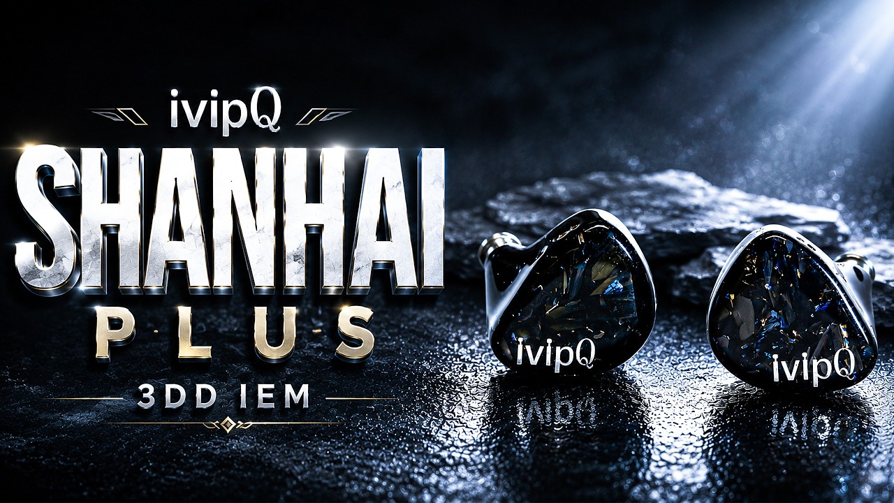 ivipQ SHANHAI PLUS: ДИНАМИЧЕСКИЕ IEM С ЭМОЦИОНАЛЬНОЙ И УВЛЕКАТЕЛЬНОЙ ПОДАЧЕЙ!