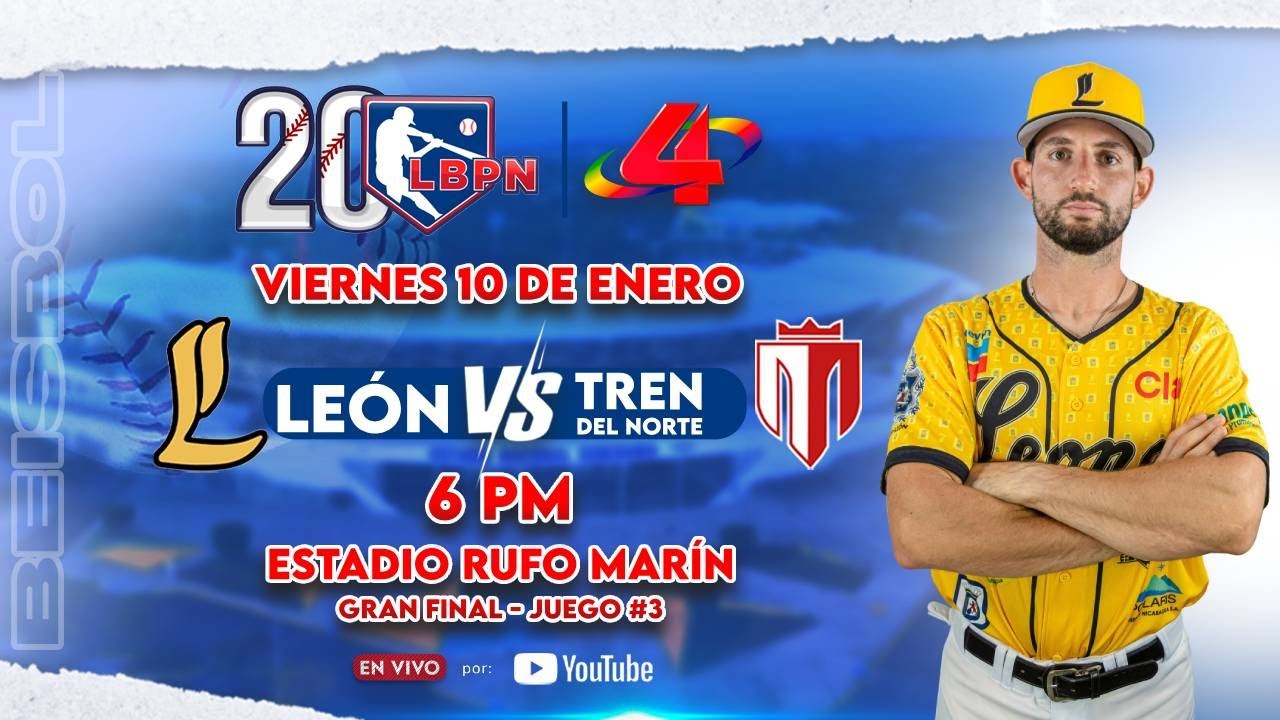Leones de León 🆚 Tren del Norte- LBPN 2024 – 2025 (JUEGO 3  - SERIE FINAL)