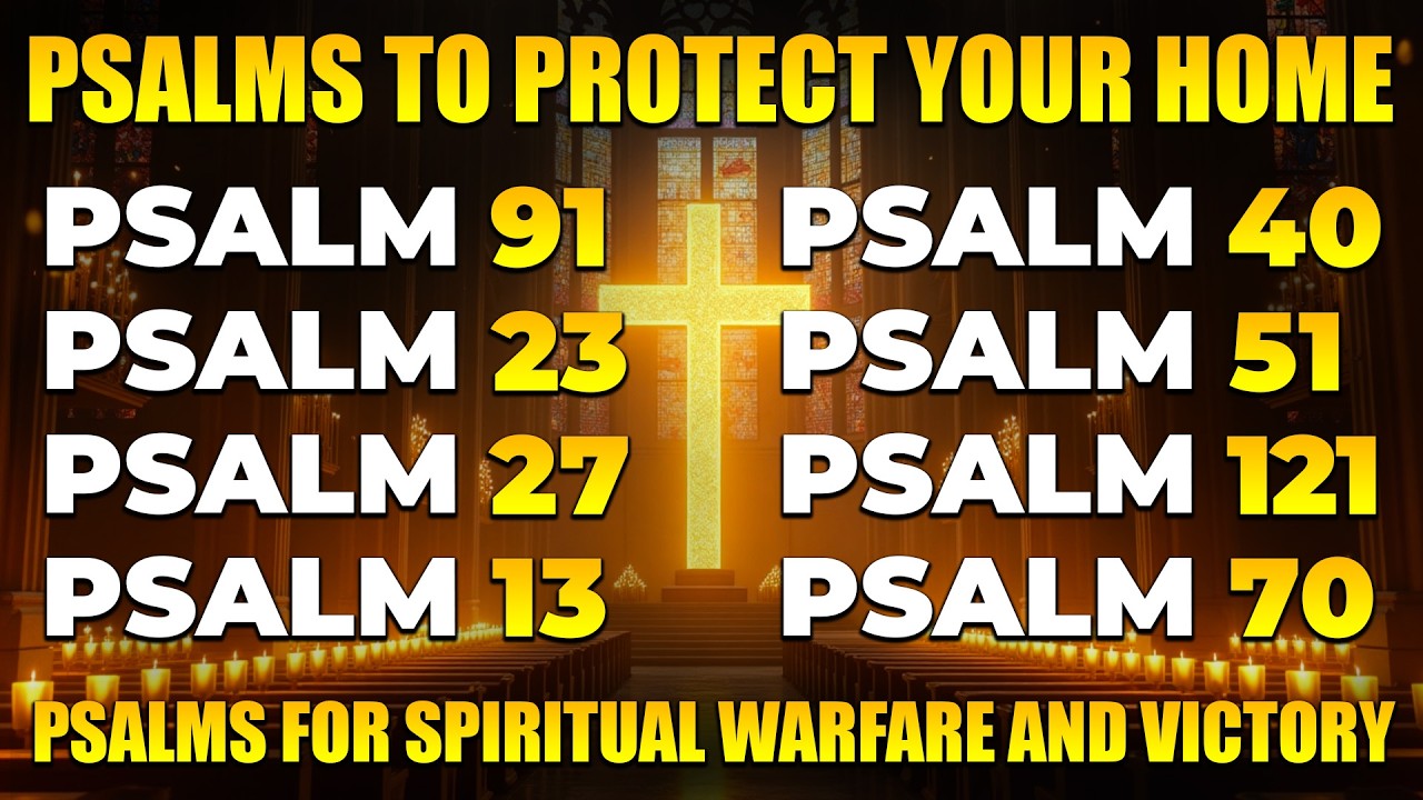 PRAYING PSALMS TO PROTECT YOUR FAMILY AND HOME | POWERFUL PSALMS FOR SPIRITUAL WARFARE AND VICTORY
