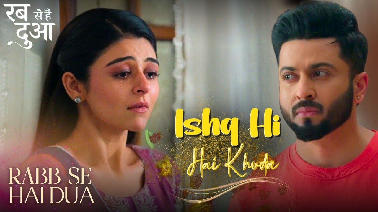 Ishq Hi Hai Khuda || Rabb Se Hai Dua | Shubham & Dua