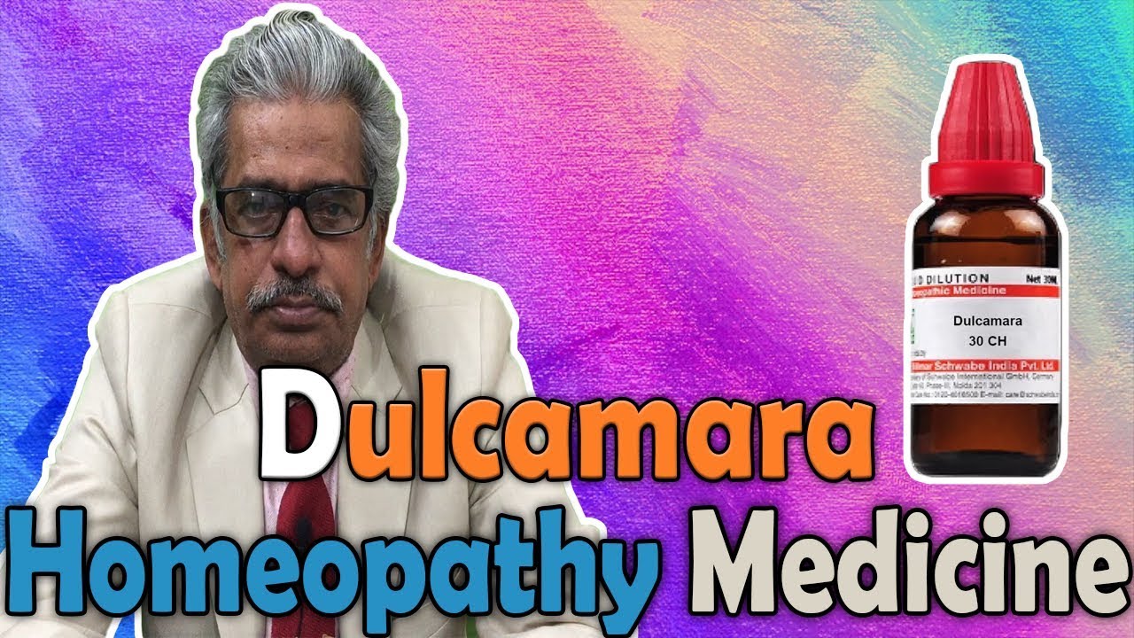 Homeopathy Medicine - Dulcamara  -- Dr P.S. Tiwari