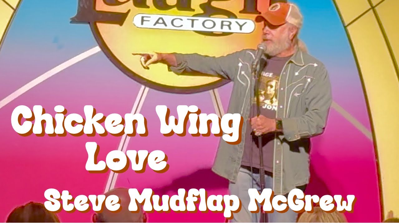 🔥🍗 CHICKEN WING LOVE &mdash; A Stand-Up Comedy Special by Steve Mudflap McGrew 🍗🔥