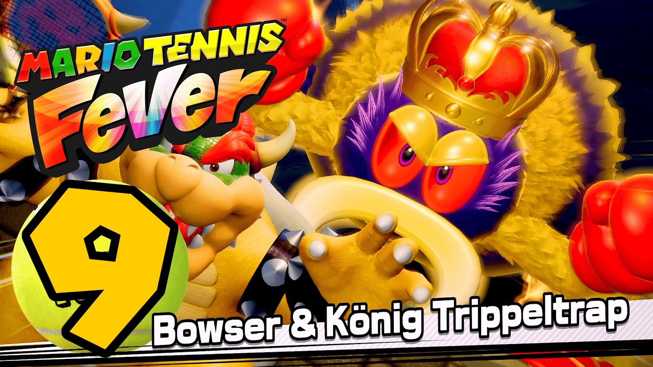 Mario Tennis Fever #9: FINALE gegen Bowser & König Trippeltrap!