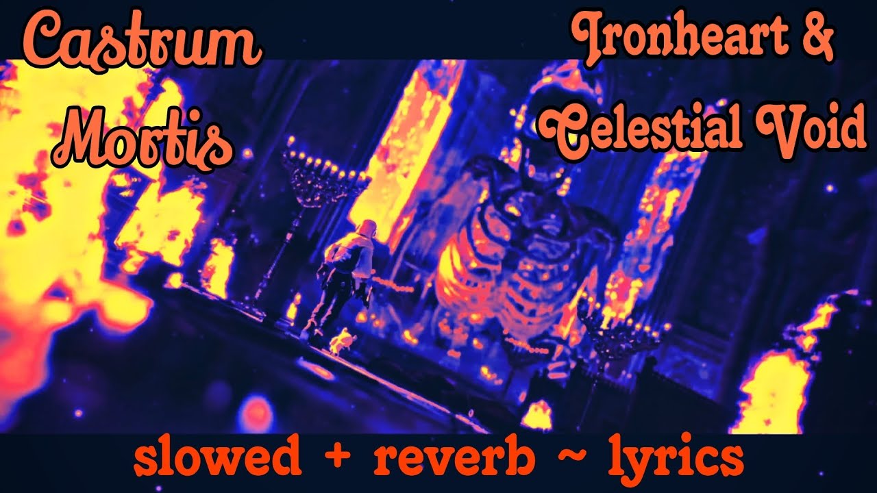 [𝙨𝙡𝙤𝙬𝙚𝙙+𝙧𝙚𝙫𝙚𝙧𝙗] Castrum Mortis - Ironheart & Celestial Void (𝙡𝙮𝙧𝙞𝙘𝙨)