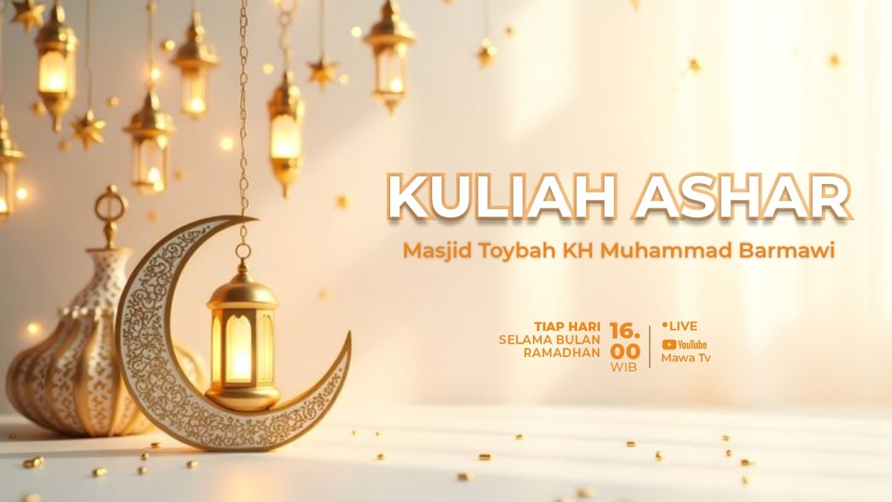 KULIAH ASHAR HARI KE - 3 || Masjid Toybah KH Muhammad Barmawi