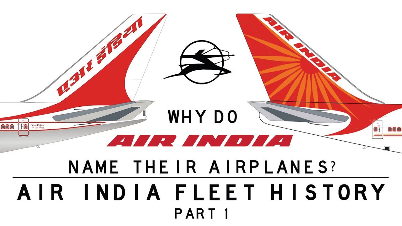 Why do Air India name their Airplanes? Complete Fleet History - PART 1