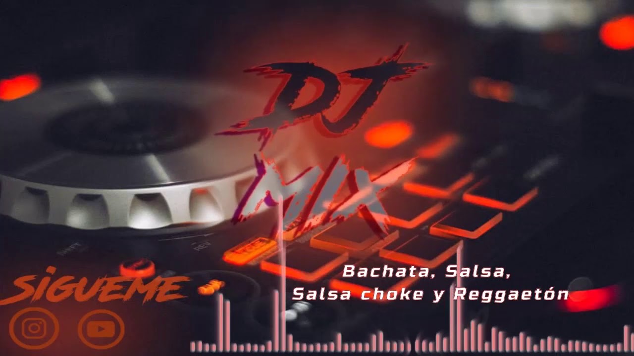 El mejor MIX de Bachata, Salsa, Salsa Choke y Reggaeton para la cuarentena - Dj Mix