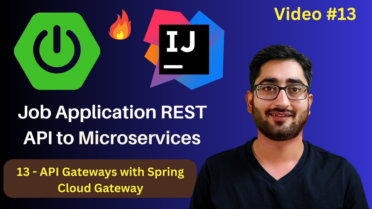 API Gateways with Spring Cloud Gateway | Job App | Spring Boot REST API to Microservices | Video #13