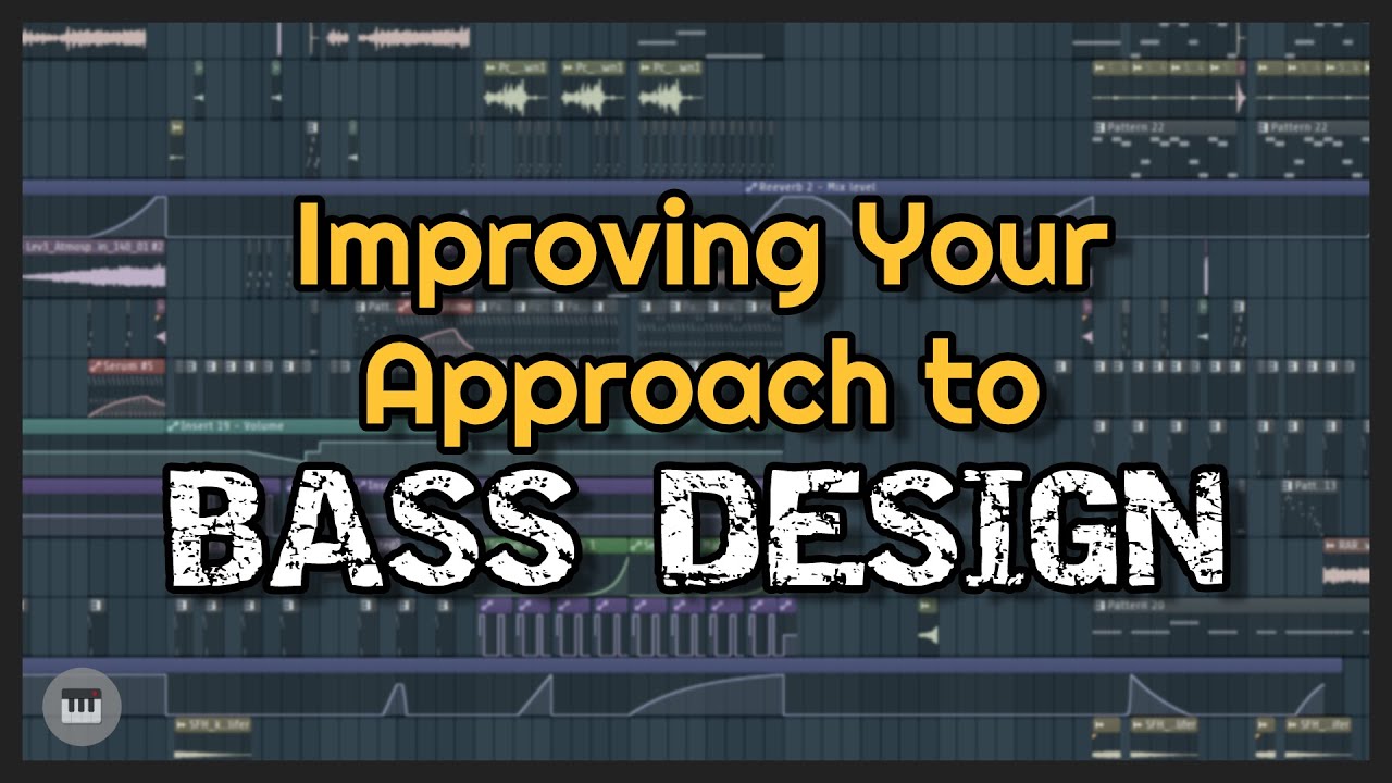 Improving Your Approach to Bass Design