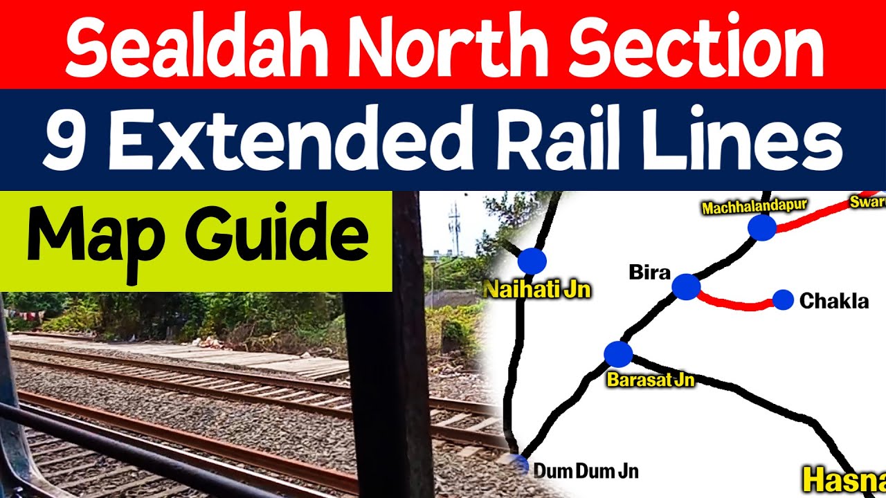Planned Extension Rail Lines of Sealdah North and Main Section under Sealdah Division