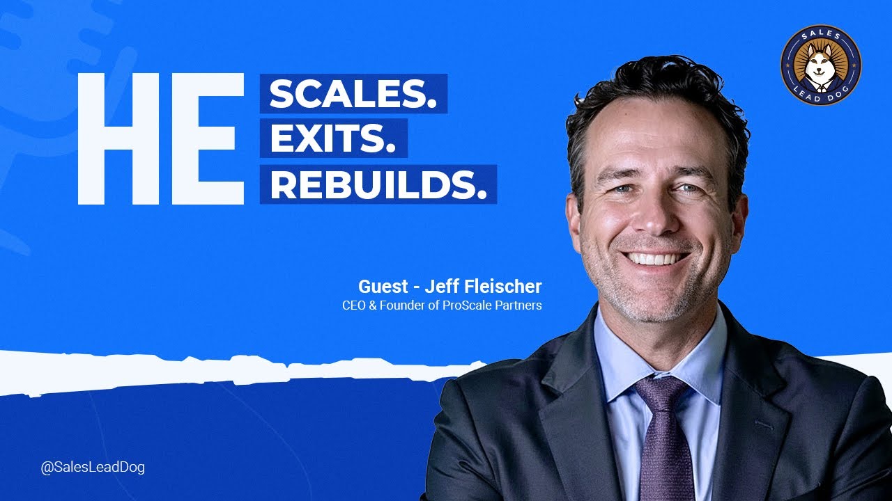 How Jeff Fleischer Scales and Exits Tech Companies | Growth, Capital & Leadership.