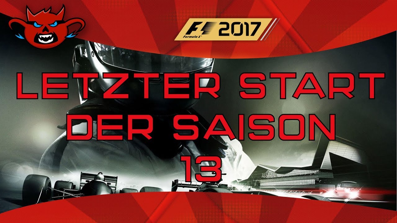 F1 2017 | Abu Dhabi #13  - Rennen 1 , Letzter Start der Saison!