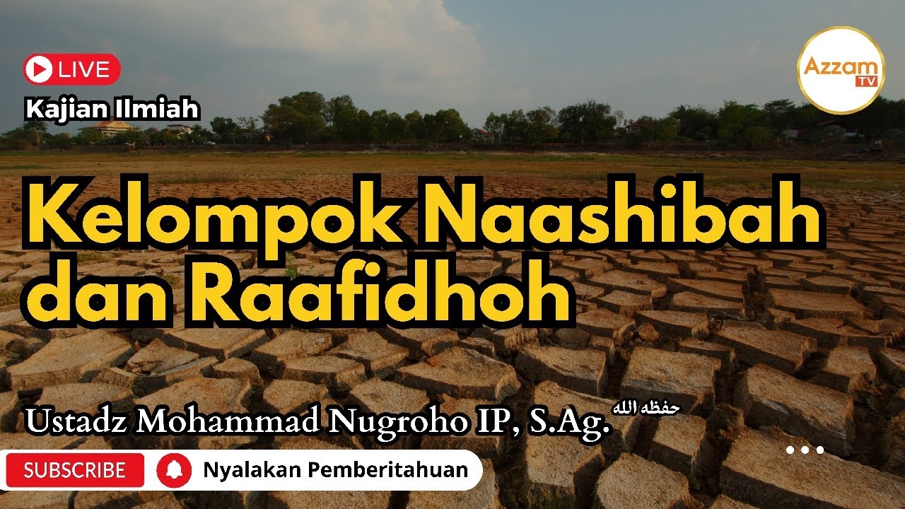Kelompok Naashibah dan Raafidhoh || Ustadz Mohammad Nugroho IP, S.Ag.
