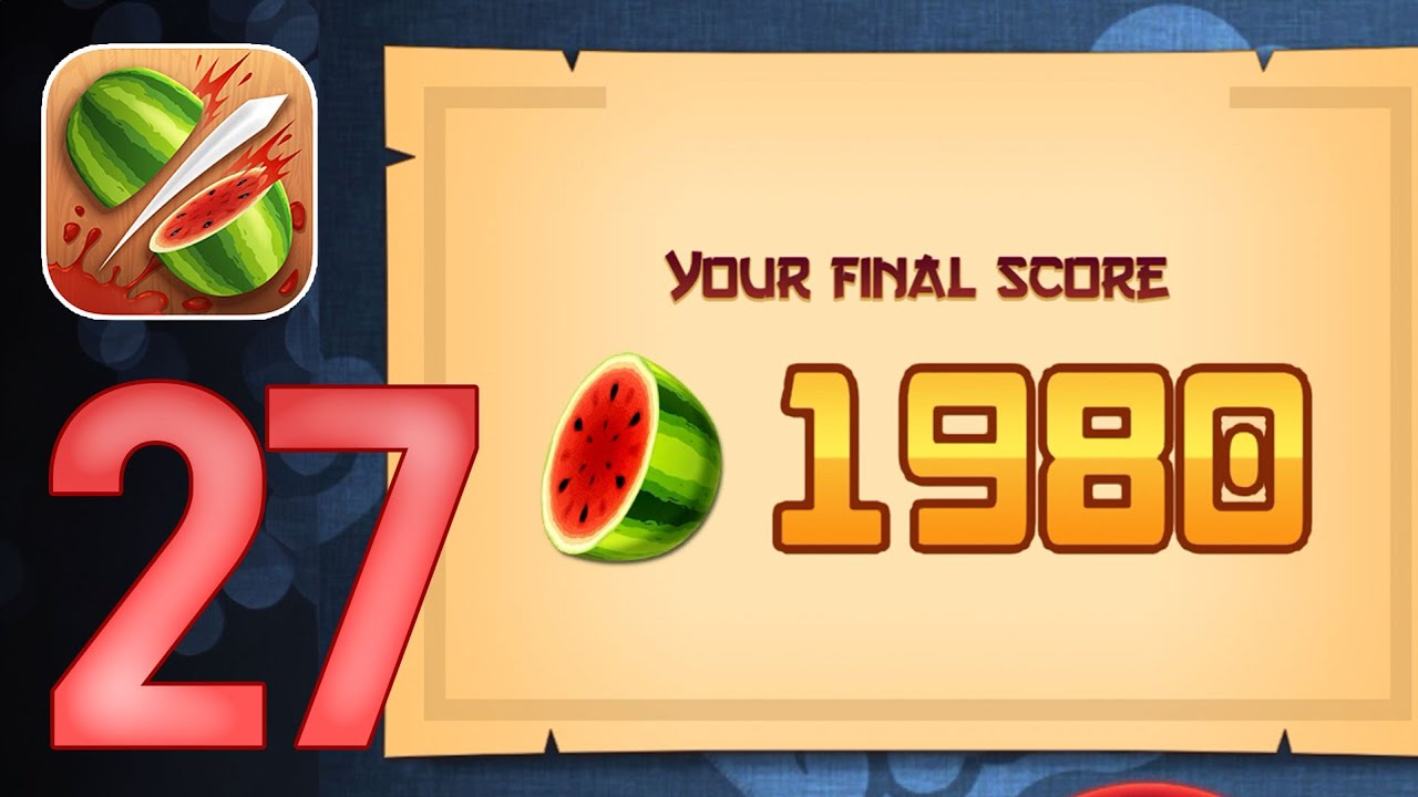 Fruit Ninja: Gameplay Walkthrough Part 27 - The Best Score 1980! (iOS, Android)