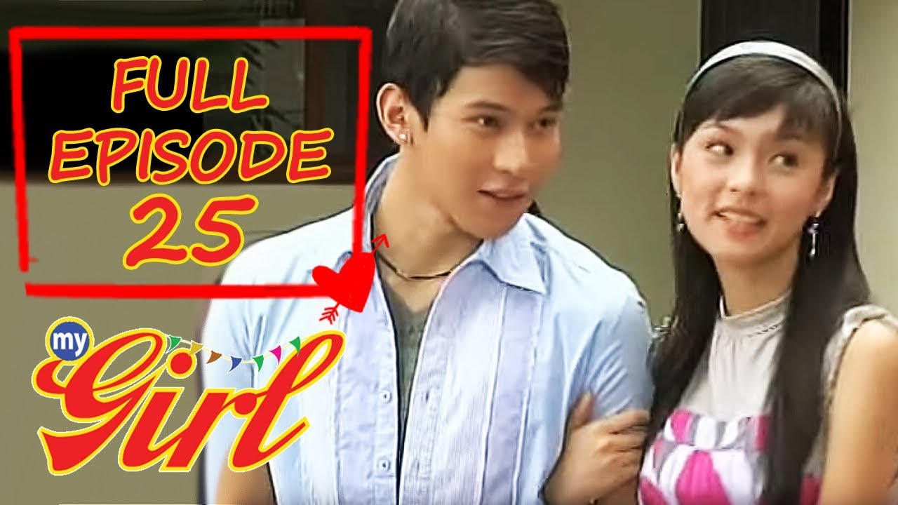 Full Episode 25 | My Girl