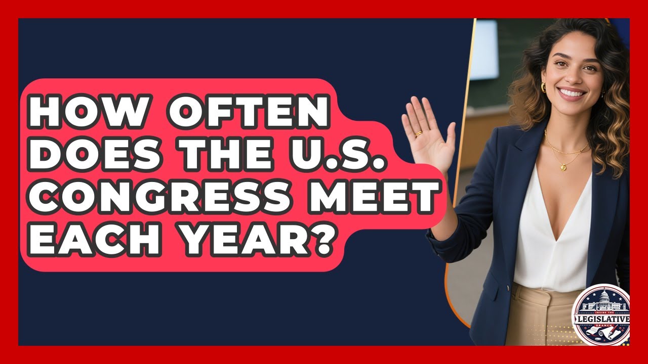 How Often Does the U.S. Congress Meet Each Year? - Inside the Legislative Branch