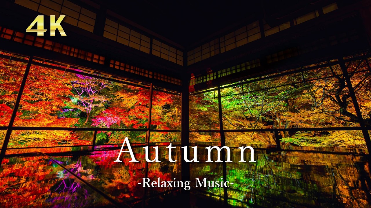 4K 秋の絶景ベスト【ヒーリング音楽】紅葉に包まれる世界の癒し映像｜Best of Autumn -Relaxing Music