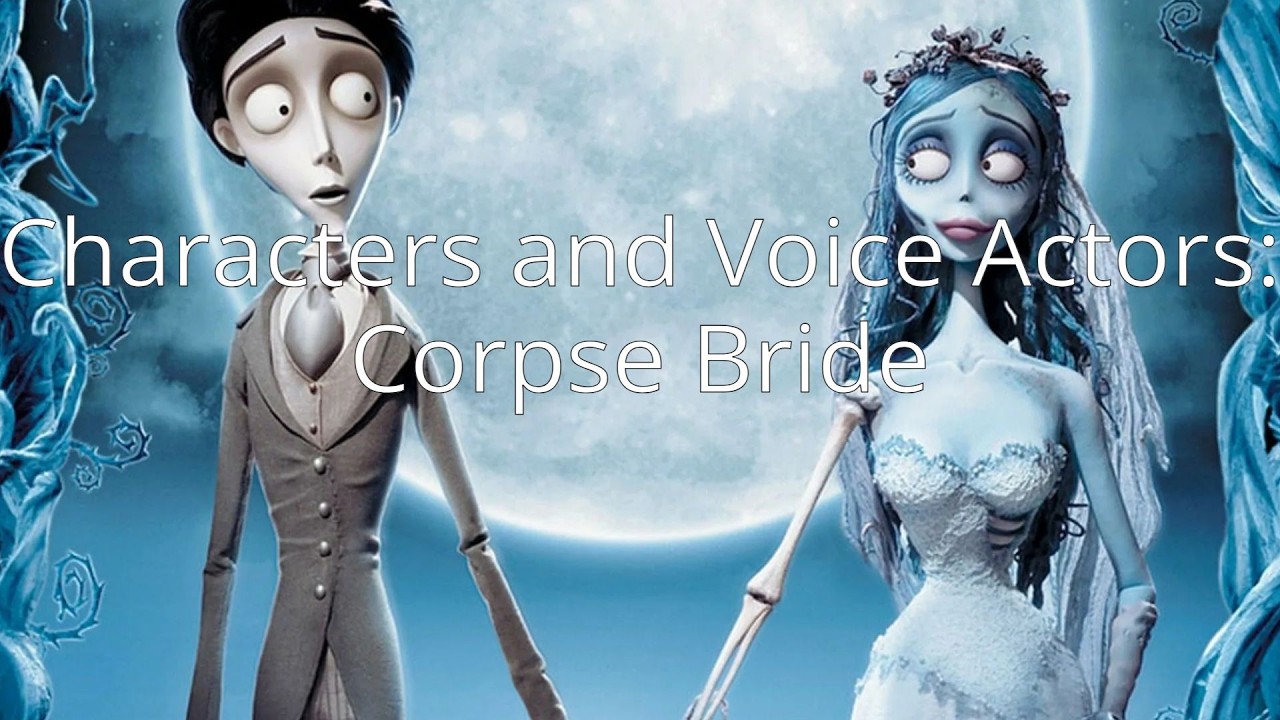Characters and Voice Actors: Corpse Bride (2005)