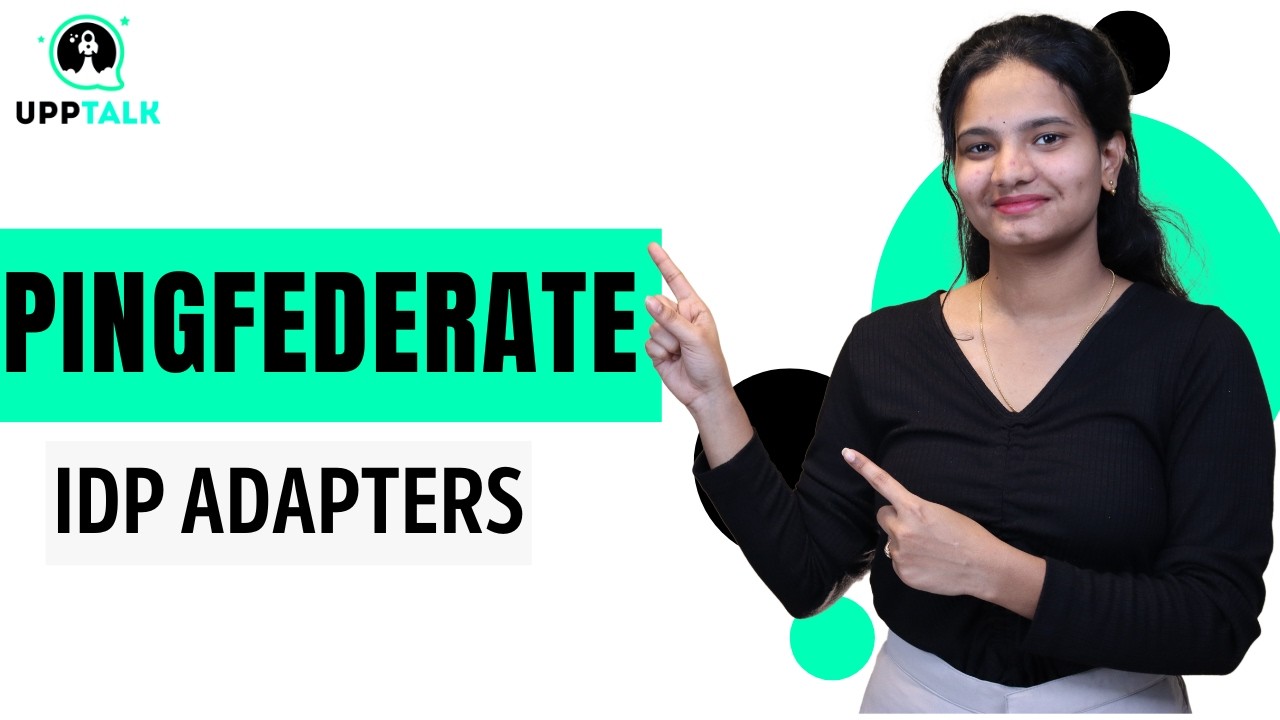 Ping Federate Idp Adapters |Ping Federate Training | Ping Federate Tutorial | Ping Federate |UppTalk