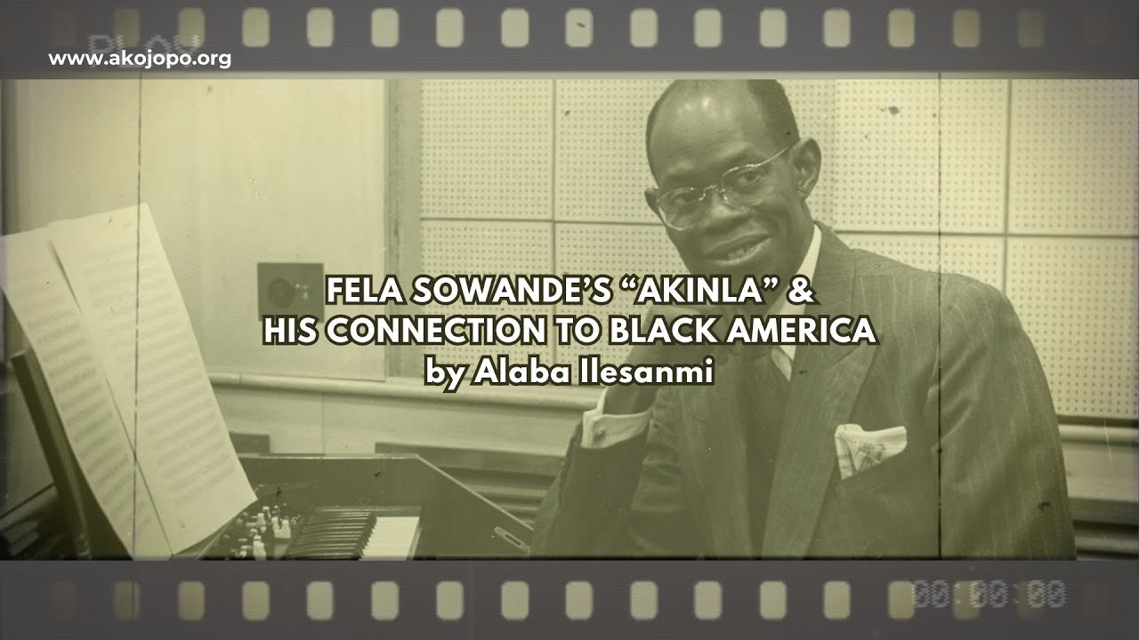 Fela Sowande’s “Akinla” & His Connection to Black America