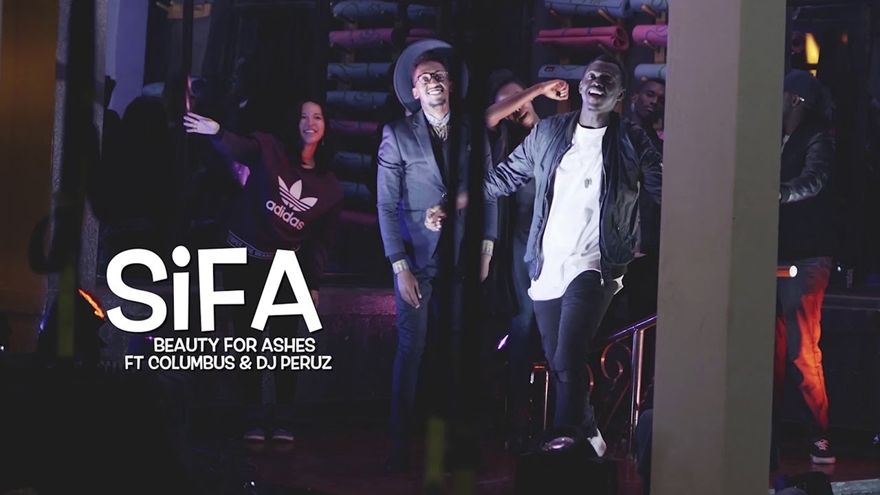 Sifa - Beauty For Ashes ft. Columbus and DJ Peruz