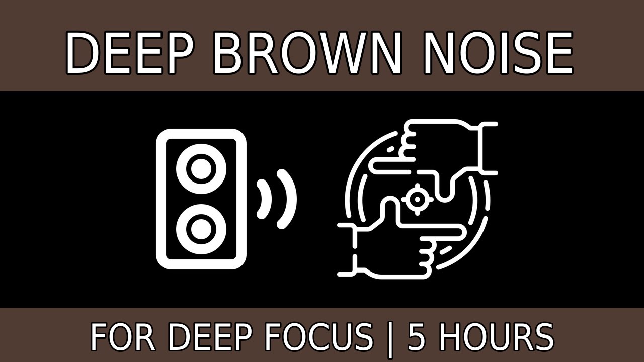 Deep Brown Noise for Deep focus