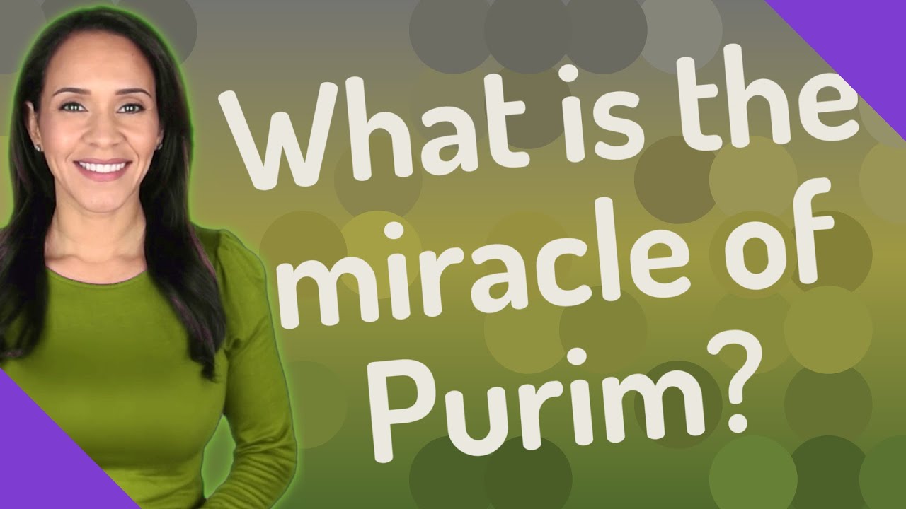 What is the miracle of Purim?